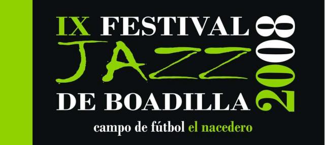 IX Festival De Jazz de Boadilla. del 19  al 21 de Junio. Campo de Fútbol El Nacedero.